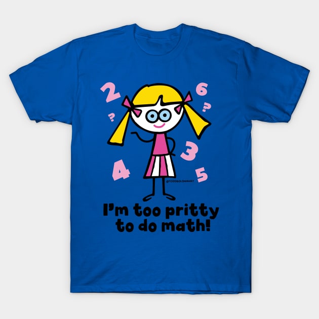 PRITTY MATH T-Shirt by toddgoldmanart